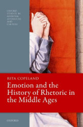 Emotion and the History of Rhetoric in the Middle Ages - Oxford Studies