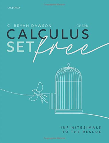 Calculus Set Free: Infinitesimals to the Rescue