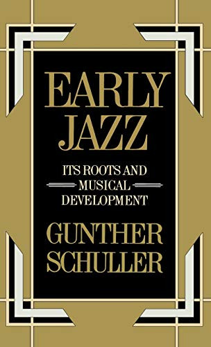 Early Jazz: Its Roots and Musical Development Volume 1