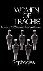 Women of Trachis (Greek Tragedy in New Translations)