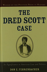 Dred Scott Case: Its Significance in American Law and Politics
