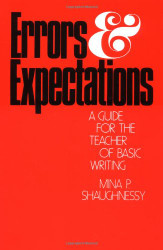 Errors and Expectations: A Guide for the Teacher of Basic Writing