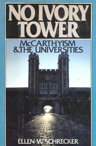 No Ivory Tower: McCarthyism and the Universities