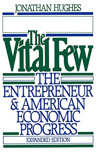 Vital Few: The Entrepreneur and American Economic Progress