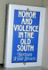 Honor and Violence in the Old South