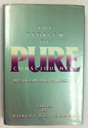 Problem of Pure Consciousness: Mysticism and Philosophy