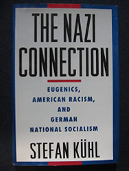 Nazi Connection: Eugenics American Racism and German National