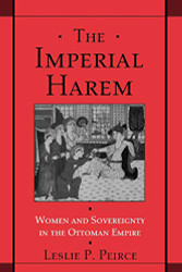 Imperial Harem: Women and Sovereignty in the Ottoman Empire