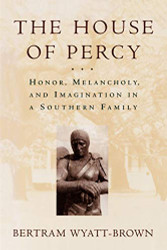 House of Percy: Honor Melancholy and Imagination in a Southern