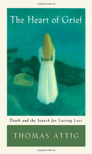 Heart of Grief: Death and the Search for Lasting Love