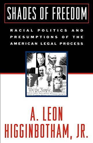 Shades of Freedom: Racial Politics and Presumptions of the American