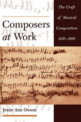 Composers at Work: The Craft of Musical Composition 1450-1600
