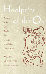 Hoofprint of the Ox: Principles of the Chan Buddhist Path as Taught by
