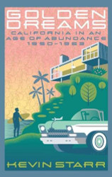Golden Dreams: California in an Age of Abundance 1950-1963