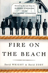 Fire on the Beach: Recovering the Lost Story of Richard Etheridge