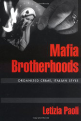Mafia Brotherhoods: Organized Crime Italian Style