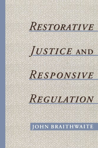 Restorative Justice & Responsive Regulation - Studies in Crime