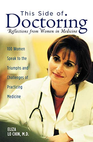 This Side of Doctoring: Reflections from Women in Medicine