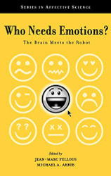 Who Needs Emotions?: The Brain Meets the Robot