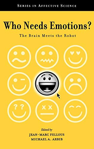 Who Needs Emotions?: The Brain Meets the Robot