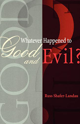 Whatever Happened to Good and Evil