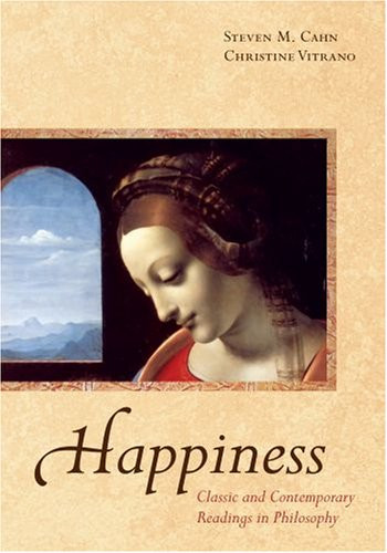 Happiness: Classic and Contemporary Readings in Philosophy