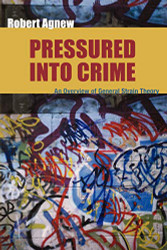 Pressured Into Crime: An Overview of General Strain Theory