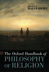 Oxford Handbook of Philosophy of Religion (Oxford Handbooks)