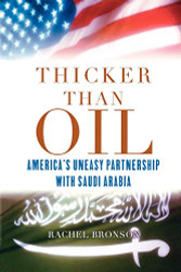 Thicker Than Oil: America's Uneasy Partnership with Saudi Arabia