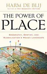 Power of Place: Geography Destiny and Globalization's Rough