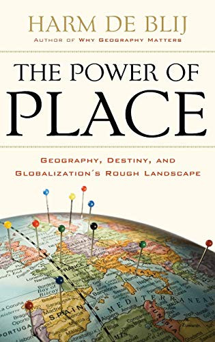 Power of Place: Geography Destiny and Globalization's Rough