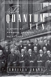 Quantum Ten: A Story of Passion Tragedy Ambition and Science