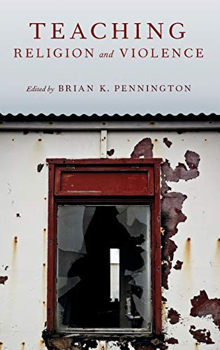 Teaching Religion and Violence (AAR Teaching Religious Studies)