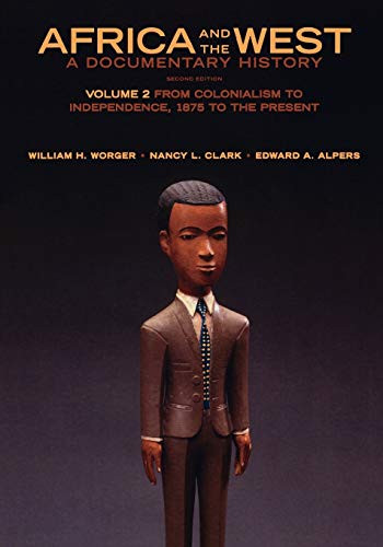 Africa and the West: A Documentary History: Volume 2: From Colonialism
