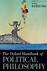 Oxford Handbook of Political Philosophy (Oxford Handbooks)