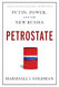 Petrostate: Putin Power and the New Russia