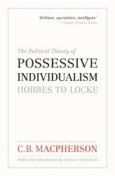 Political Theory of Possessive Individualism: Hobbes to Locke