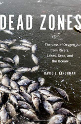 Dead Zones: The Loss of Oxygen from Rivers Lakes Seas