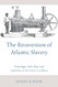 Reinvention of Atlantic Slavery