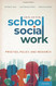 School Social Work: Practice Policy and Research
