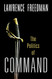 Command: The Politics of Military Operations from Korea to Ukraine