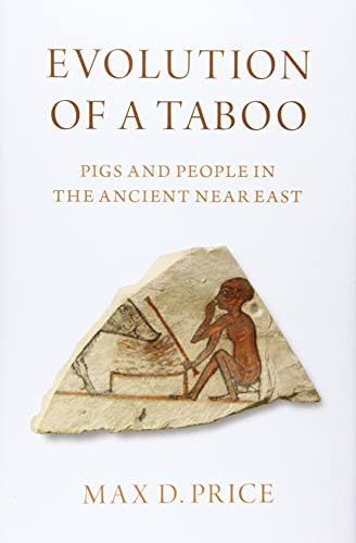 Evolution of a Taboo: Pigs and People in the Ancient Near East