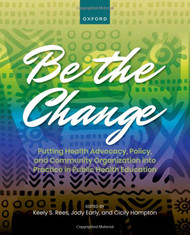 Be the Change: Putting Health Advocacy Policy and Community