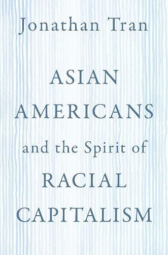 Asian Americans and the Spirit of Racial Capitalism - AAR Reflection