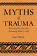 Myths of Trauma: Why Adversity Does Not Necessarily Make Us Sick