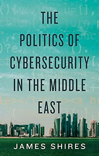 Politics of Cybersecurity in the Middle East