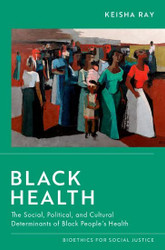 Black Health: The Social Political and Cultural Determinants