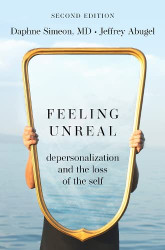 Feeling Unreal: Depersonalization and the Loss of the Self