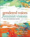 Gendered Voices Feminist Visions