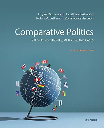 Comparative Politics: Integrating Theories Methods and Cases